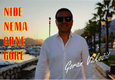 NOVA PJESMA GORANA VUKOŠIĆA – NIĐE NEMA CRNE GORE
